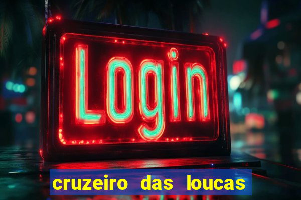 cruzeiro das loucas assistir gratis